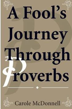 Paperback A Fool's Journey Through Proverbs Book
