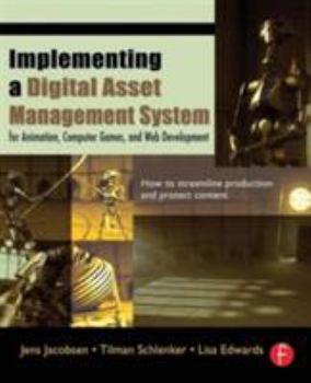 Paperback Implementing a Digital Asset Management System: For Animation, Computer Games, and Web Development Book