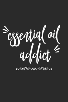 Paperback Essential Oil Addict: Journal With College Lined Paper To Write In Book