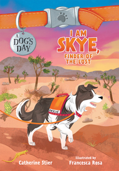 I am Skye, Finder of the Lost - Book #5 of the A Dog's Day