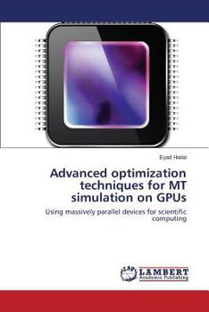 Paperback Advanced Optimization Techniques for MT Simulation on Gpus Book