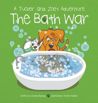 Hardcover The Bath War: A Tucker and Zoey Adventure Book