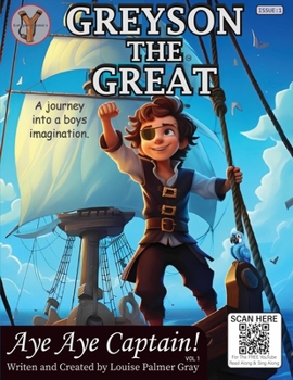 Aye Aye Captain!: A journey into a boys imagination (Greyson The Great)