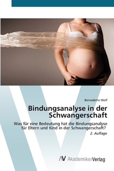 Bindungsanalyse in der Schwangerschaft (German Edition)