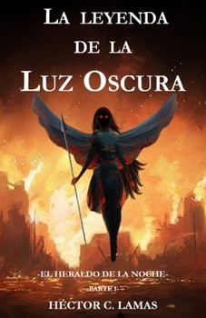 Paperback La leyenda de la Luz Oscura: El Heraldo de la Noche, parte 1 [Spanish] Book