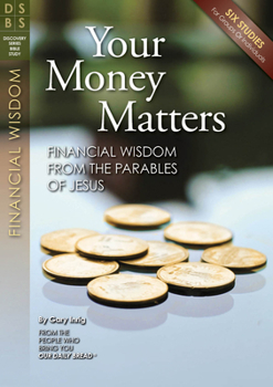 Paperback Your Money Matters: Financial Wisdom from the Parables of Jesus Book