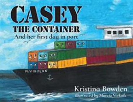 Paperback Casey the Container: And her first day in port Book