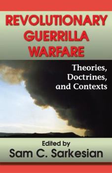 Paperback Revolutionary Guerrilla Warfare: Theories, Doctrines, and Contexts Book