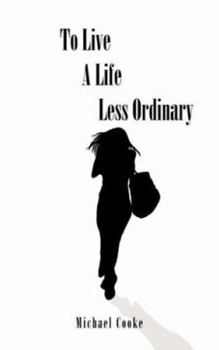 Paperback To Live a Life Less Ordinary Book