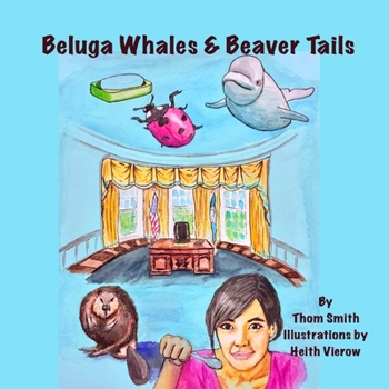 Paperback Beluga Whales and Beaver Tails Book