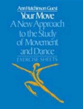 Paperback Your Move: A New Approach to the Study of Movement and Dance: Exercise Sheets Book