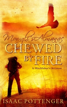 Paperback Mowgli's Almanac Chewed by Fire: A Hitchhiker's Account Book