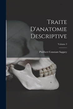 Paperback Traite D'anatomie Descriptive; Volume 3 [French] Book