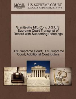 Paperback Graniteville Mfg Co V. U S U.S. Supreme Court Transcript of Record with Supporting Pleadings Book