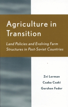 Paperback Agriculture in Transition: Land Policies and Evolving Farm Structures in Post Soviet Countries Book
