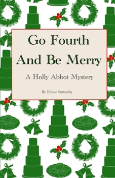 Paperback Go Fourth And Be Merry: A Holly Abbot Mystery Book