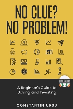 Paperback No Clue? No Problem! A Beginner's Guide to Saving and Investing (Irish Edition) Book