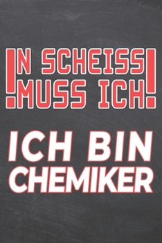 N Scheiss muss Ich Ich bin Chemiker: Chemiker Punktraster Notizbuch, Notizheft oder Notizblock | 110  Seiten | Büro Equipment & Zubehör | Lustiges ... Weihnachten oder Geburtstag (German Edition)