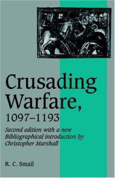 Crusading Warfare, 1097-1193 (Cambridge Studies in Medieval Life and Thought: New Series) - Book  of the Cambridge Studies in Medieval Life and Thought: New Series