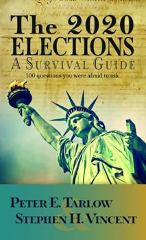 Paperback The 2020 Elections: A Survival Guide: 100 questions you were afraid to ask Book