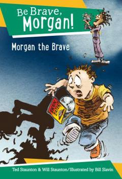Morgan the Brave - Book #18 of the Be Brave, Morgan!