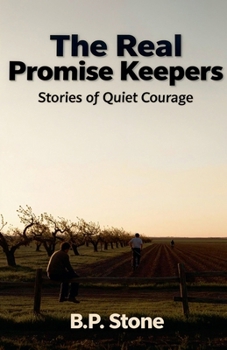 Paperback The Real Promise Keepers Stories of Quiet Courage Book