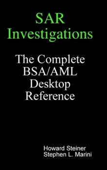 Hardcover SAR Investigations - The Complete BSA/AML Desktop Reference Book