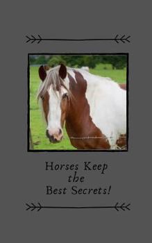 Paperback My Diary: Horses Keep the Best Secrets! Book