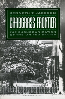 Paperback Crabgrass Frontier: The Suburbanization of the United States Book