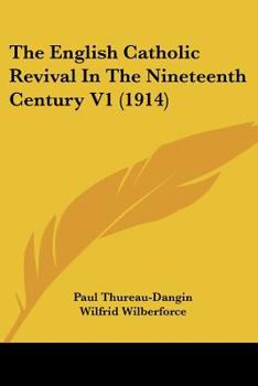 Paperback The English Catholic Revival In The Nineteenth Century V1 (1914) Book
