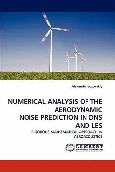 Paperback Numerical Analysis of the Aerodynamic Noise Prediction in DNS and Les Book