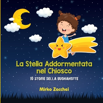 Paperback La Stella addormentata nel chiosco: 10 storie della buonanotte (Italian Edition) [Italian] Book