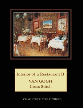 Paperback Interior of a Restaurant II: Van Gogh Cross Stitch Pattern [Large Print] Book