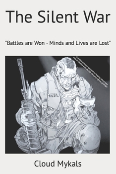 Paperback The Silent War: "Battles are Won-Minds and Lives are Lost" Book