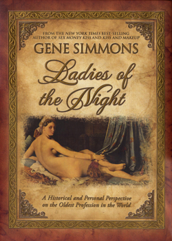 Hardcover Ladies of the Night: A Historical and Personal Perspective on the Oldest Profession in the World Book