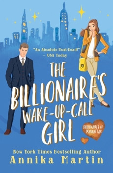 The Billionaire's Wake-up-call Girl: An enemies-to-lovers romantic comedy (Billionaires of Manhattan)
