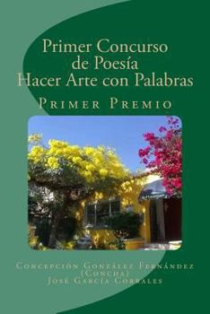 Paperback Primer Concurso de Poesia: Hacer Arte con Palabras [Spanish] Book