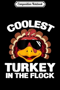Paperback Composition Notebook: Coolest Turkey In The Flock Thanksgiving Autumn Journal/Notebook Blank Lined Ruled 6x9 100 Pages Book