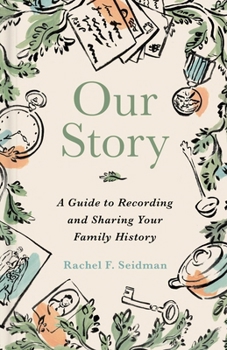 Hardcover Our Story: A Guide to Recording and Sharing Your Family History Book