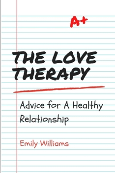 Paperback The Love Therapy: Advice for a healthy relationship Book