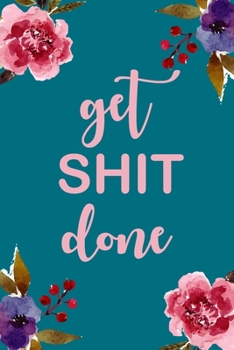Get Shit Done: 2020-2021 Weekly and Monthly Planner| Start plan January 2020 - June 2021|18 month |time schedule appointment and organizer with pocket ... (18 month planner January 2020 - June 2021)