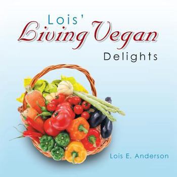 Paperback Lois' Living Vegan Delights Book