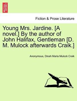 Paperback Young Mrs. Jardine. [A Novel.] by the Author of John Halifax, Gentleman [D. M. Mulock Afterwards Craik.]. Vol. II. Book