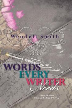 Paperback Words Every Writer Needs: Devices for Sound Thinking, Reading, & Writing Book