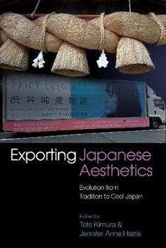 Paperback Exporting Japanese Aesthetics: Evolution from Tradition to Cool Japan Book