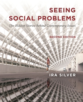 Paperback Seeing Social Problems: The Hidden Stories Behind Contemporary Issues Book