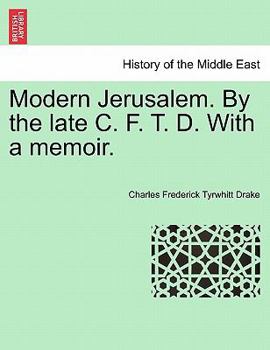 Paperback Modern Jerusalem. by the Late C. F. T. D. with a Memoir. Book