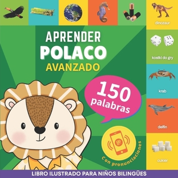 Aprender polaco - 150 palabras con pronunciación - Avanzado: Libro ilustrado para niños bilingües
