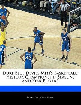 Duke Blue Devils Men's Basketball : History, Championship Seasons and Star Players