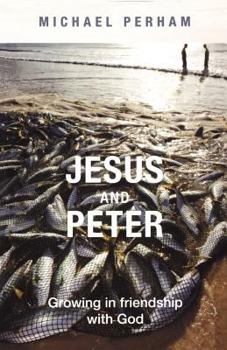 Paperback Jesus and Peter - Growing in Friendship with God Book